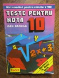 Ioan Dancila - Teste pentru nota 10 - Matematica pentru clasele V-VIII (Editia: 1995), 1963