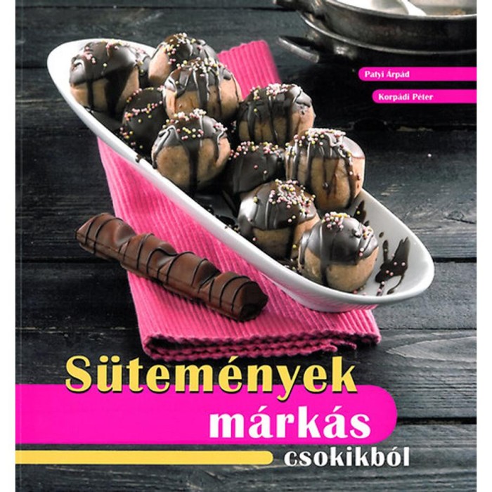 S&uuml;tem&eacute;nyek m&aacute;rk&aacute;s csokikb&oacute;l - Patyi &Aacute;rp&aacute;d