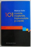 Carte 101 cuvinte mostenite, imprumutate si create - Marius Sala
