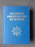 DICTIONAR ENCICLOPEDIC DE MARINA, COLECTIV DE AUTORI