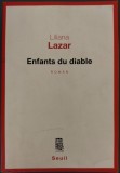 Cumpara ieftin LILIANA LAZAR - ENFANTS DU DIABLE (ROMAN) [editia princeps, EDITIONS DU SEUIL / PARIS, 2016] [LIMBA FRANCEZA]