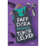 T&uuml;k&ouml;rlelkek - M&aacute;sodik r&eacute;sz - Papp D&oacute;ra