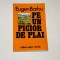 Pe un picior de plai - Eugen Barbu