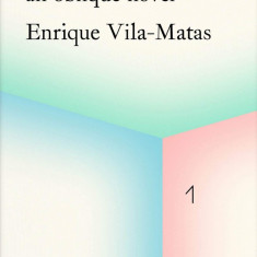 Cabinet d'amateur, an oblique novel: Enrique Vila-Matas | Enrique Vila-Matas