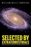 Selected by Extraterrestrials: My Life in the Top Secret World of UFOs, Think-Tanks and Nordic Secretaries, 2017