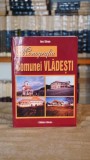 Monografia Comunei Vladesti - Ion Stroe | Editura Alean | An 2007 | 352 Pagini