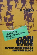 Razboiul italo-etiopian. Mari crize ale vietii internationale interbelice - 1981 - N. Z. Lupu ($L211)