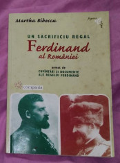 Un sacrificiu regal : Ferdinand al Romaniei / Martha Bibescu foto