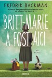 Britt-Marie a fost aici - Fredrik Backman - Editura Grupul Art