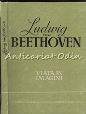 Ludwig Van Beethoven. Viata In Imagini - Richard Petzoldt foto