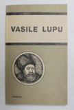 VASILE LUPU - IN FOLCLOR SI LITERATURA , selectie , note si comentarii de SERGIU MORARU , 1992