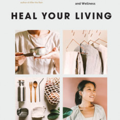 Heal Your Living: A Minimalist Guide to Letting Go and Discovering Inner Joy