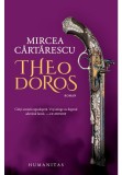 Theodoros - Mircea Cartarescu, Humanitas