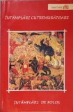 INTAMPLARI CUTREMURATOARE. INTAMPLARI DE FOLOS-CRISTIAN SPATARELU-278895
