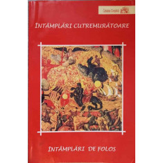 INTAMPLARI CUTREMURATOARE. INTAMPLARI DE FOLOS-CRISTIAN SPATARELU