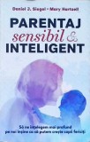 Parentaj Sensibil si Inteligent - Daniel J. Siegel, Mary Hartzell - Psihologie, 2024, Herald, Paperback, 332 pagini