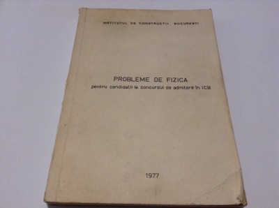 PROBLEME DE FIZICA PENTRU CANDIDATII LA CONCURSUL DE ADMITERE IN I C B--RF17/2 foto