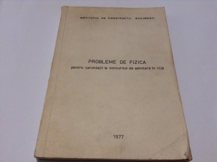 PROBLEME DE FIZICA PENTRU CANDIDATII LA CONCURSUL DE ADMITERE IN I C B--RF17/2