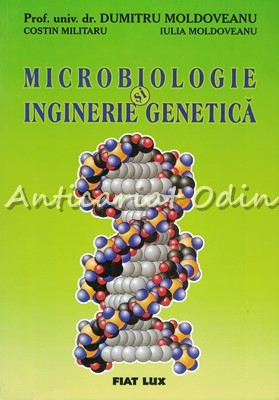 Microbiologie Si Inginerie Genetica - Dumitru Moldoveanu, Costin Militaru foto