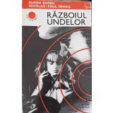 RAZBOIUL UNDELOR-EUGEN DEUTSC, NICOLAE PAUL MIHAIL-243431