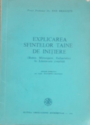 Pr. Prof. Ene Braniște - Explicarea Sfintelor Taine de inițiere, 1990 foto