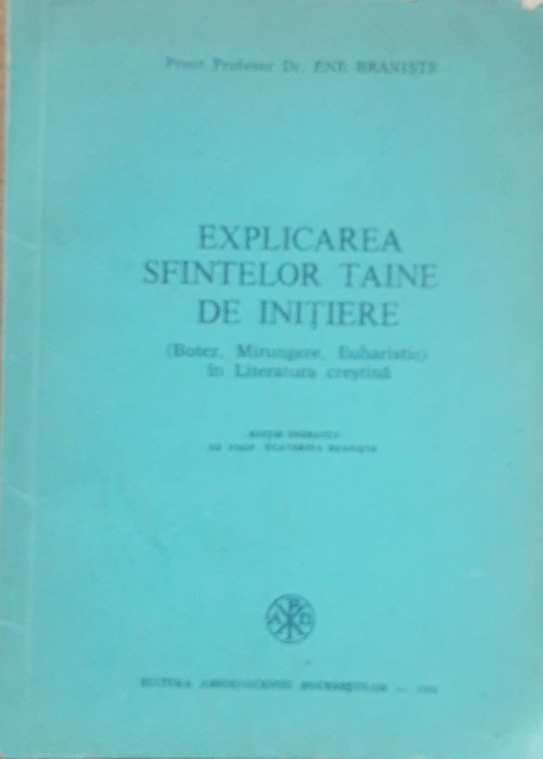 Pr. Prof. Ene Braniște - Explicarea Sfintelor Taine de inițiere, 1990