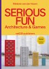 Serious Fun: Architecture &amp; Games
