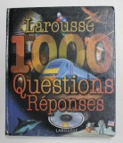 LAROUSSE DES 1000 QUESTIONS REPONSES , 2004, PREZINTA HALOURI DE APA , URME DE UZURA