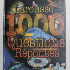 LAROUSSE DES 1000 QUESTIONS REPONSES , 2004, PREZINTA HALOURI DE APA , URME DE UZURA