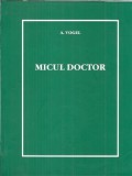 Micul doctor A. Vogel 2006 Psihologie Dezvoltare personala Coperta cartonata