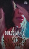 Dulce Manie - Sandra Brown - Editura Litera, 2022, 275 pagini, Coperta Brosata, Romana. Stare Foarte Buna. Literatura