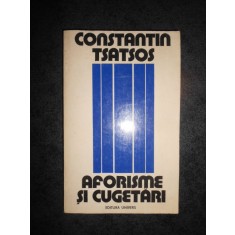 CONSTANTIN TSATSOS - AFORISME SI CUGETARI