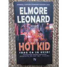 Elmore Leonard - HOT KID : Trag ca sa ucid !