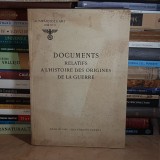DOCUMENTE REFERITOARE LA ISTORIA ORIGINILOR RAZBOIULUI , REICHSDRUCKEREI , BERLIN , 1939 ( IN LIMBA FRANCEZA ) #