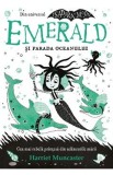 Emerald si parada oceanului - Harriet Muncaster
