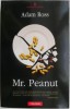 Mr. Peanut - Adam Ross - Roman Beletristica - Carte