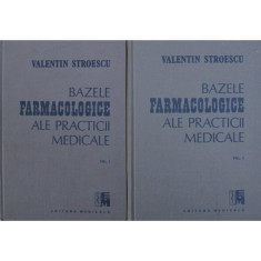 Carte Valentin Stroescu - Bazele Farmacologice Ale Practicii Medicale 2 Vol foto