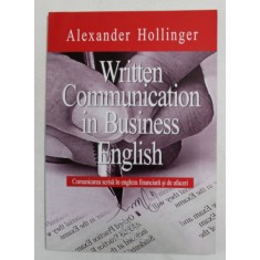 WRITTEN COMMUNICATION IN BUSINESS ENGLISH by ALEXANDER HOLLINGER , 2005