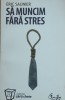 SA MUNCIM FARA STRES - ERIC SAUNIER