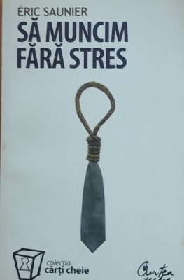 SA MUNCIM FARA STRES - ERIC SAUNIER foto