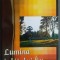 TRAIAN DORZ - LUMINA IUBITULUI FIU (CUGETARI DUHOVNICESTI) [EDITURA OASTEA DOMNULUI, SIBIU 2005]