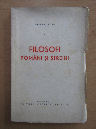 Grigore Tausan - Filosofi romani si streini (1940, prima editie)