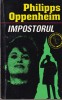 Carte Philipps Oppenheim - Impostorul (1993) - 195 pagini, Stare buna, Format brosat, Limba romana, 13x20 cm