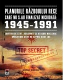 Planurile Razboiului Rece care nu s-au finalizat niciodata 1945-1991 - Michael Kerrigan
