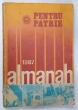 Almanah Pentru Patrie de Olimpian Ungherea, Editura Casa Scanteii, 1987, Brosata, Carti Istorie