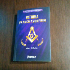 ISTORIA FRANCMASONERIEI - Albert Gallatin Mackey - Editura Librex, 2022, 376 p.