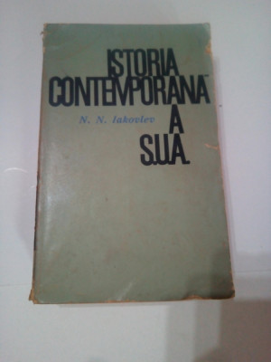 ISTORIA CONTEMPORANA A S.U.A ( 1917-1960 ) ~ N.N. IAKOVLEV foto