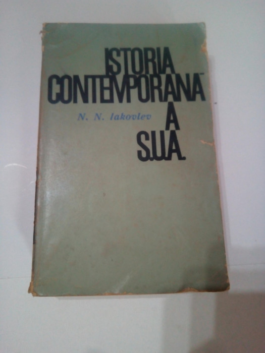 ISTORIA CONTEMPORANA A S.U.A ( 1917-1960 ) ~ N.N. IAKOVLEV