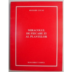 Miracolul de fiecare zi al plantelor &ndash; Richard Lucas