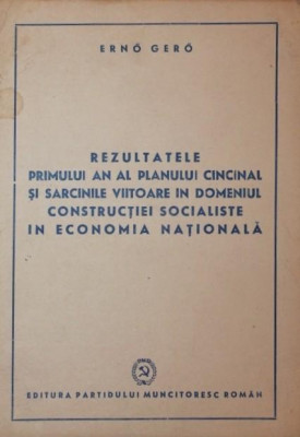 REZULTATELE PRIMULUI AN AL PLANULUI CINCINAL SI SARCINILE VIITOARE IN DOMENIUL CONSTRUCTIEI SOCIALISTE IN ECONOMIA NATIONALA foto